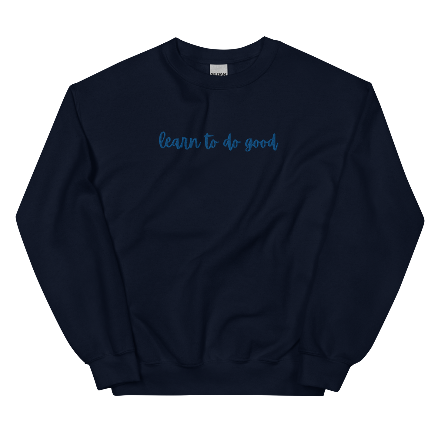 Learn To Do Good Royal Embroidery Unisex Crewneck Sweatshirt