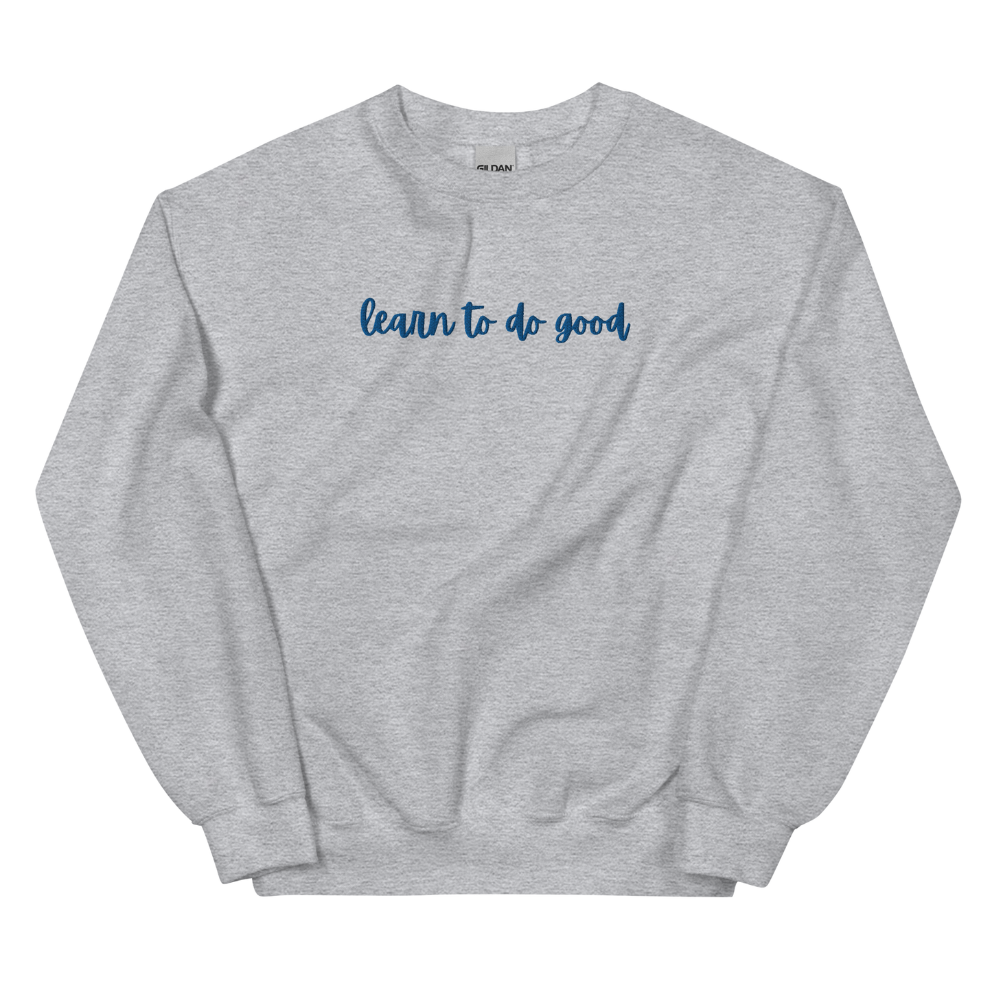 Learn To Do Good Royal Embroidery Unisex Crewneck Sweatshirt