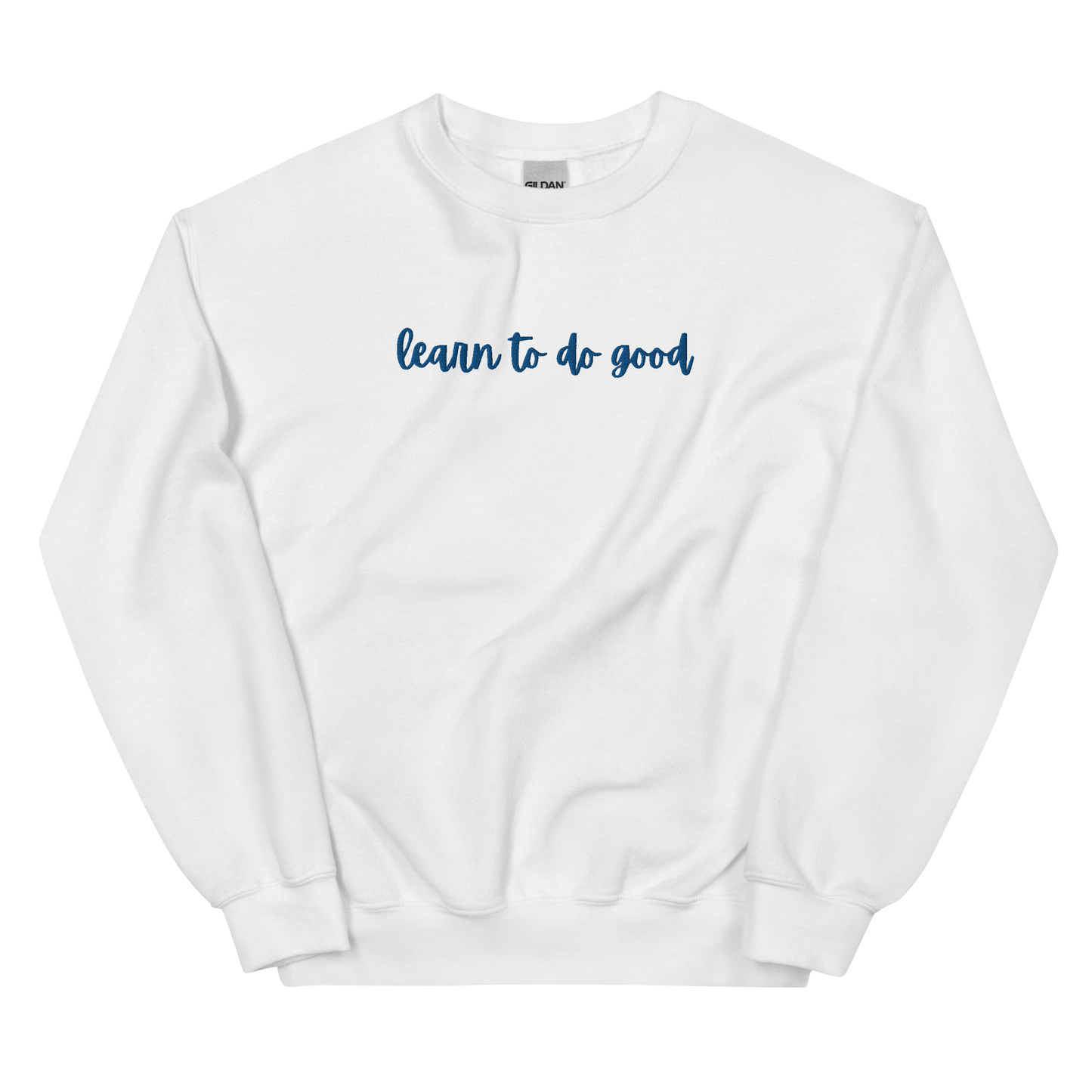 Learn To Do Good Royal Embroidery Unisex Crewneck Sweatshirt