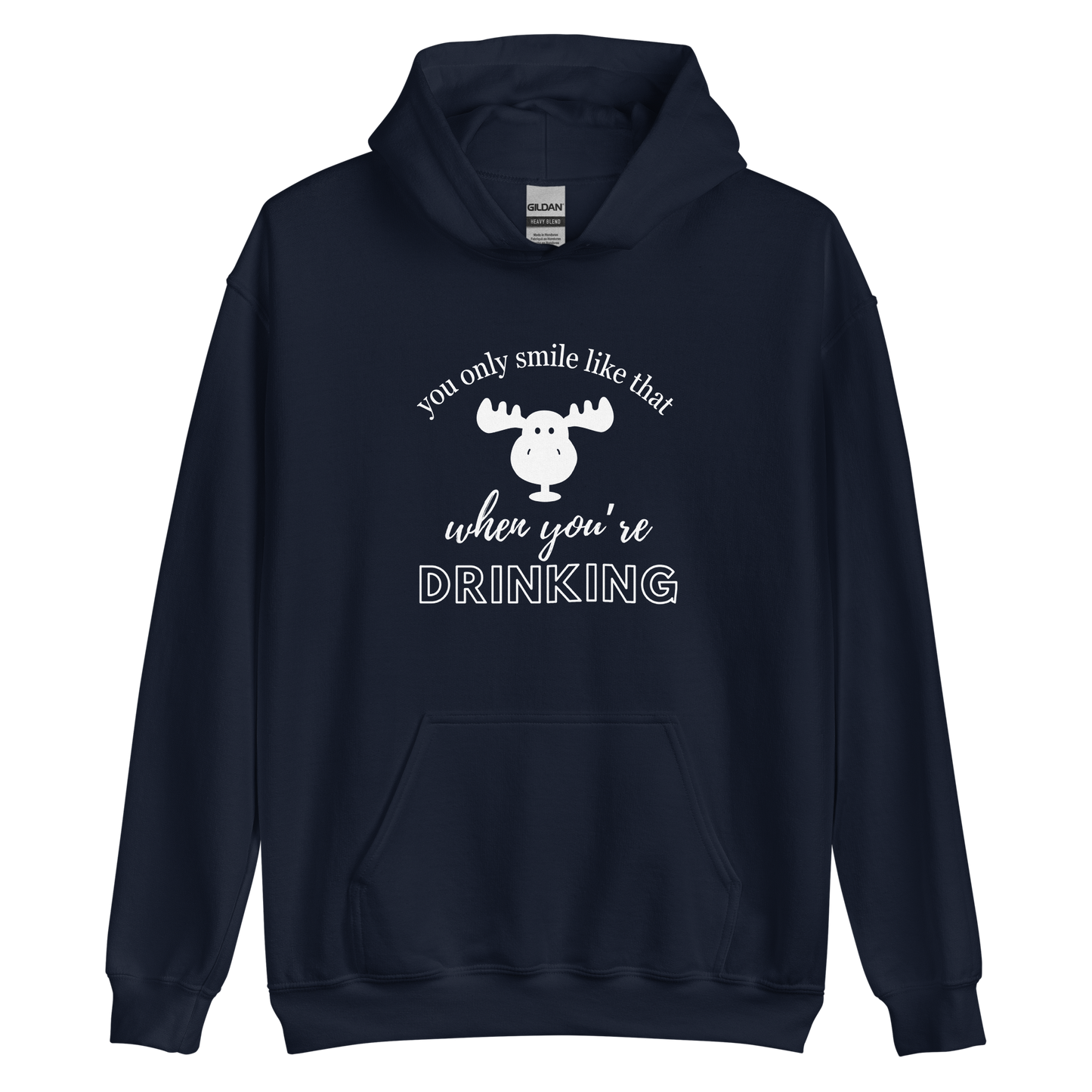 You Only Smile Like That When You're Drinking Unisex Hoodie