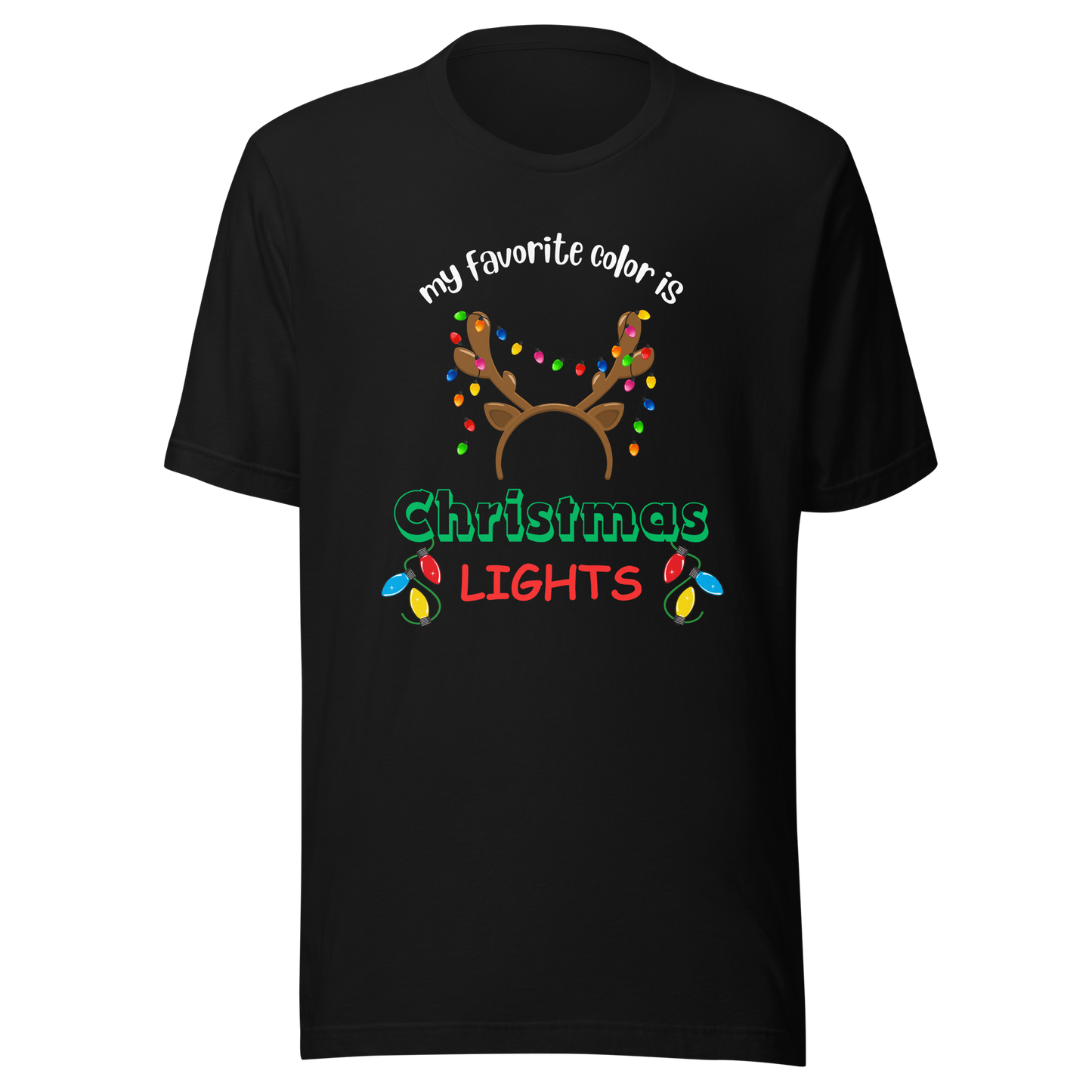 My Favorite Color Is Christmas Lights Unisex T-Shirt