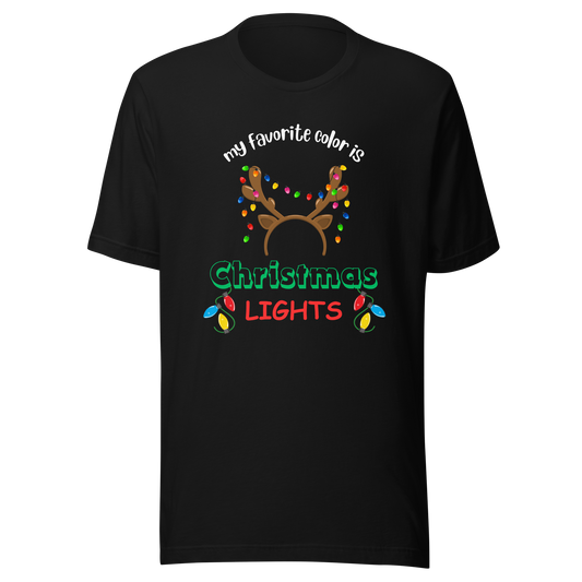 My Favorite Color Is Christmas Lights Unisex T-Shirt
