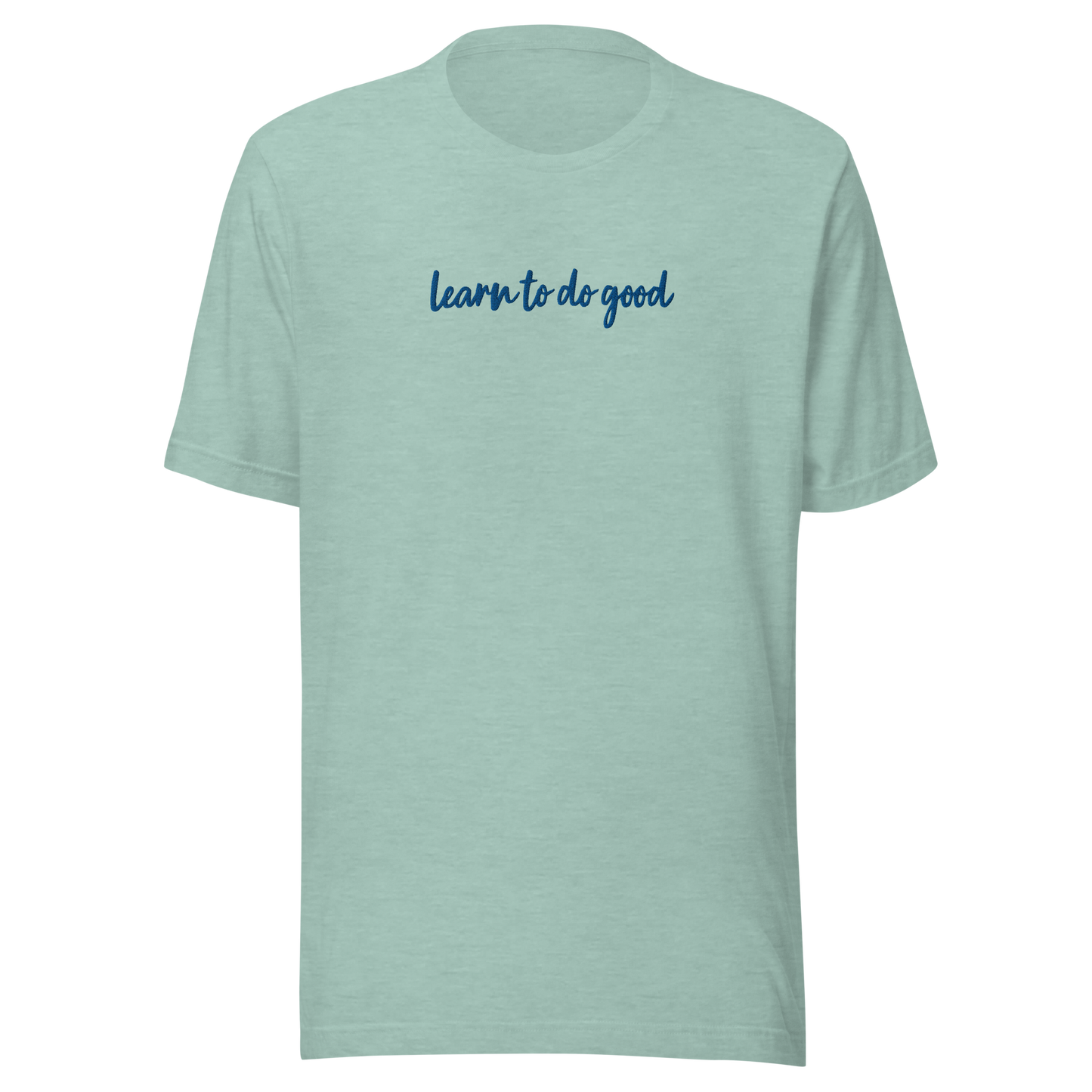 Learn To Do Good Royal Embroidery Unisex T-Shirt