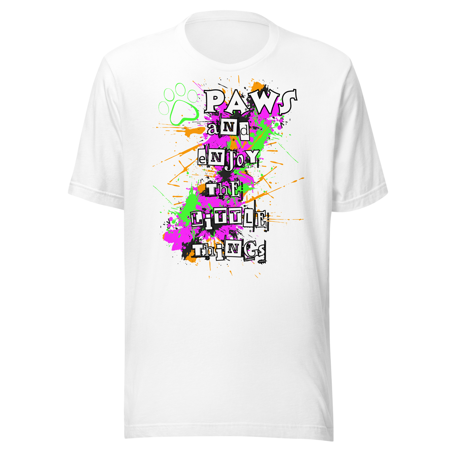 Paws And Enjoy The Little Things Unisex T-Shirt
